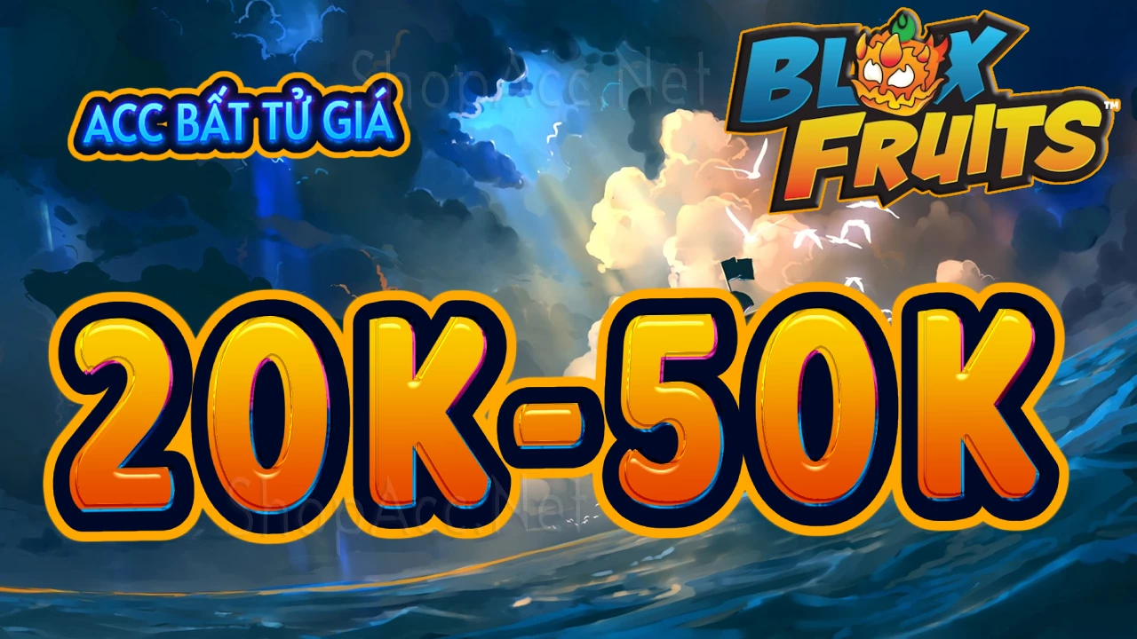 Acc 20k đến 50k