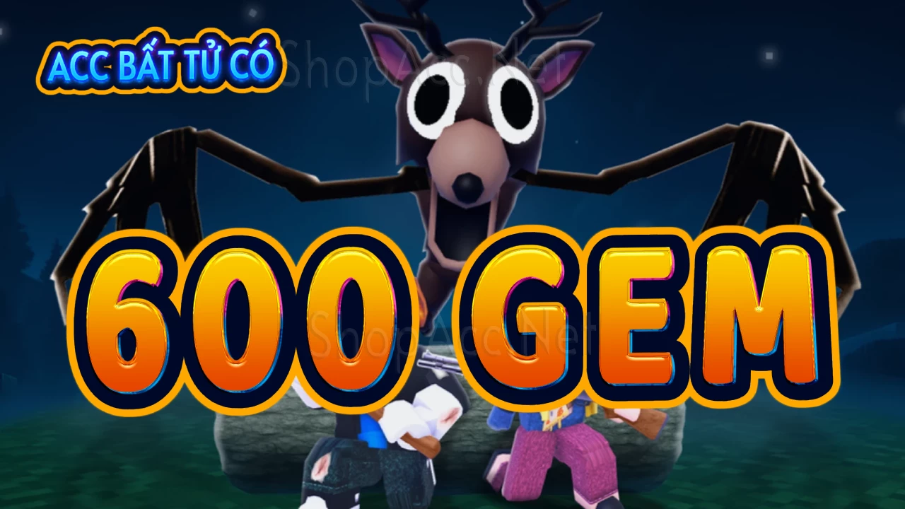 Acc có 600 Gem