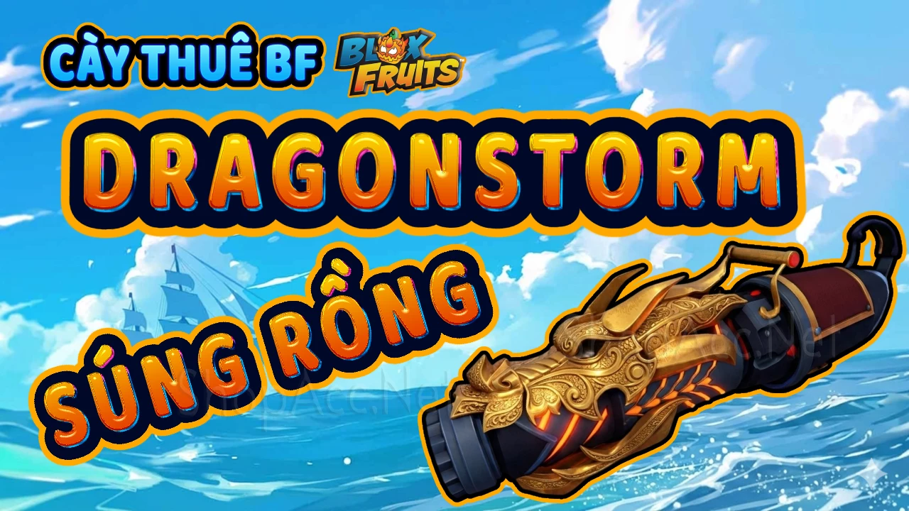 Lấy Dragonstorm (Súng Rồng)