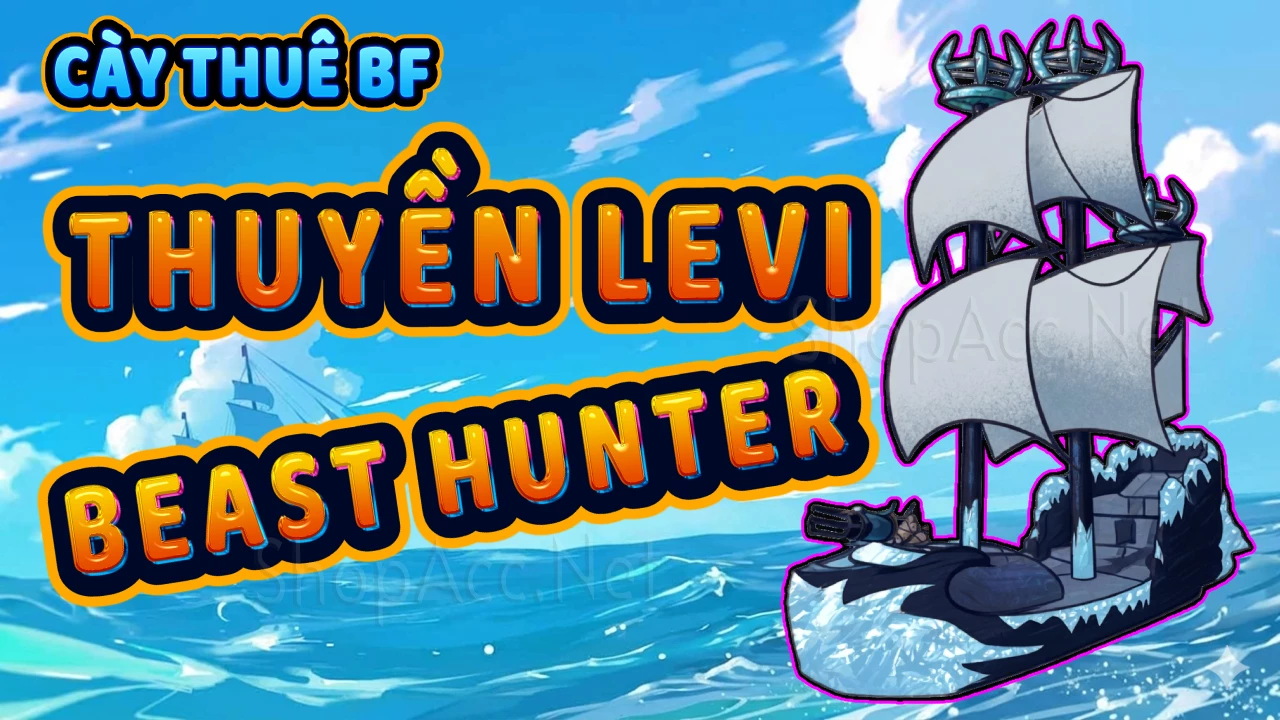 Lấy Thuyền Leviathan - Beast Hunter